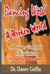 Dancing With A Broken World by Danny Griffin