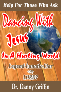 Dancing With Jesus In A Hurting World | Danny Griffin