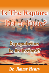 Is The Rapture Past Or Future? | Jimmy Henry