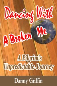 Dancing With A Broken Me by Danny Griffin