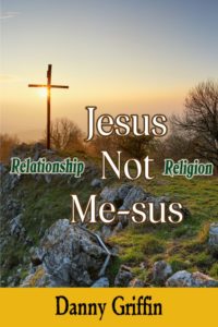Jesus Not Me-sus | Evangelixm | Dr Danny Griffin