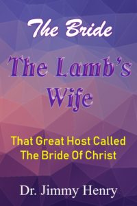 Bride of Christ | Lamb's Wife | Dr Jimmy Henry